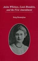 Anita Whitney, Louis Brandeis, and the First Amendment