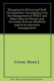 Managing for School and Staff Development: Investigation into the Management of INSET and 