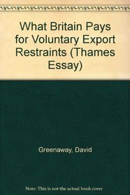 What Britain Pays for Voluntary Export Restraints (Thames Essay)