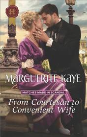 From Courtesan to Convenient Wife (Matches Made in Scandal, Bk 2) (Harlequin Historical, No 1371)