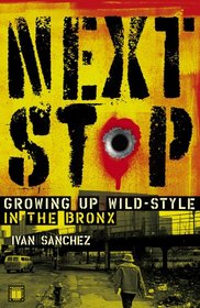 Next Stop: Growing Up Wild-Style in the Bronx