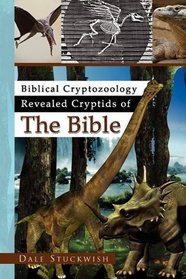Biblical Cryptozoology Revealed Cryptids  of The Bible