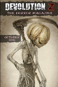 Devolution Z October 2016: The Horror Magazine (Volume 15)