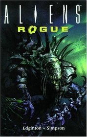 Aliens: Rogue Remastered (Dark Horse Collection.)