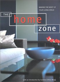 The Home Zone: Making the Most of Your Living Space