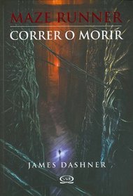Correr o morir / The Maze Runner (Spanish Edition)