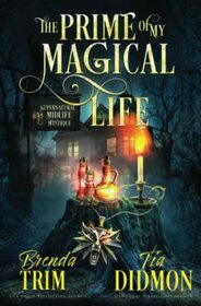 The Prime of my Magical Life: Paranormal Women's Fiction (Supernatural Midlife Mystique) (Shrouded Nation)