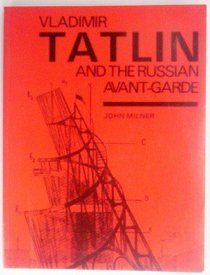 Vladimir Tatlin and the Russian Avant-Garde