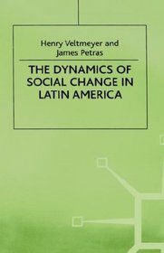 The Dynamics of Social Change in Latin America (International Political Economy Series)