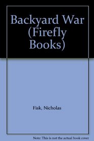 Backyard War (Firefly Books)