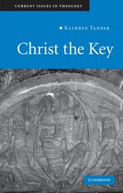 Christ the Key (Current Issues in Theology)
