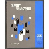 Capacity Management (APICS South-Western Series in Production and Operations Mana)