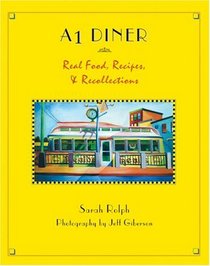 A1 Diner: Real Food, Recipes, and Recollections