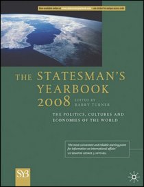 Statesman's Yearbook 2008: The Politics, Cultures and Economies of the World (Statesman's Year-Book)