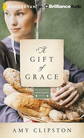 A Gift of Grace (Kauffman Amish Bakery, Bk 1) (Audio CD) (Unabridged)