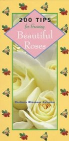200 Tips for Growing Beautiful Roses