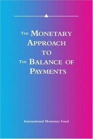 The Monetary Approach to the Balance of Payments: A Collection of Research Papers