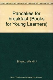 Pancakes for breakfast (Books for Young Learners)