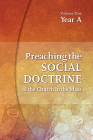 Preaching the Social Doctrine of the Church in the Mass: Year A