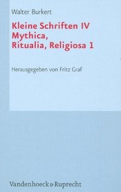 Kleine Schriften IV: Mythica, Ritualia, Religiosa 1 (Hypomnemata. Supplement-Reihe) (German Edition)