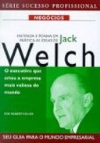 Entenda e Ponha em Prtica as Idias de Jack Welch