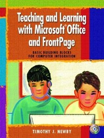 Teaching and Learning with Microsoft Office and FrontPage: Basic Building Blocks for Computer Integration