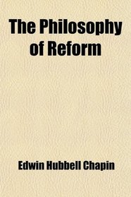 The Philosophy of Reform