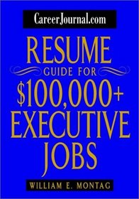 CareerJournal.com Resume Guide for $100,000 Plus Executive Jobs