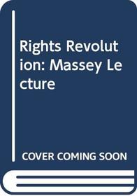 Rights Revolution: Massey Lecture