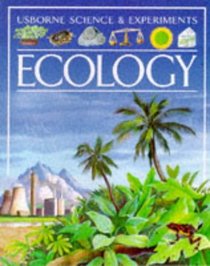 Ecology (Usborne: Science & Experiments)