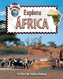 Explora Africa (Explora Los Continentes / Explore the Continents) (Spanish Edition)