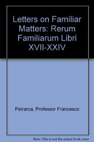 Rerum familiarum libri, XVII-XXIV (Letters on Familiar Matters, Volume 3)