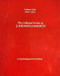 The Collected Works of J. Krishnamurti: 1962-1963 : A Psychological Revolution