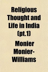 Religious Thought and Life in India (pt.1)