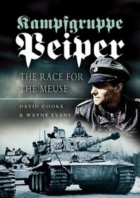 KAMPFGRUPPE PEIPER: The Race for the Meuse