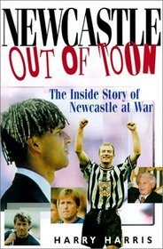 Newcastle Out of Toon: The Insider Story of Newcastle at War