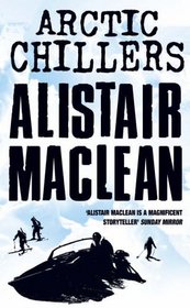 Alister MacLean's Arctic Chillers.
