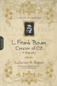 L. Frank Baum: Creator of Oz