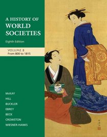 A History of World Societies: Volume B: From 1100 to 1815