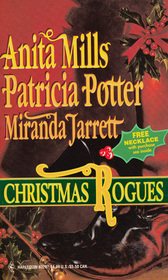 Christmas Rogues: The Christmas Stranger / The Homecoming / Bayberry and Mistletoe