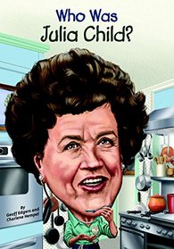 Who Was Julia Child? (Who Was?)