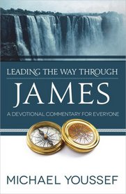 Leading the Way Through James: A Devotional Commentary for Everyone (Leading the Way Through the Bible)