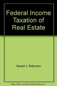 Federal Income Taxation of Real Estate: Analysis and Tax-Planning Ideas