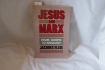 Jesus and Marx: From Gospel to Ideology