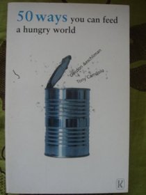 Fifty Ways You Can Feed a Hungry World