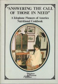 Answering the Call of Those in Need: A Telephone Pioneers of America Nutritional Cookbook