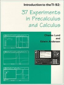 Introduction to the TI-92: 37 Experiments in Precalculus and Calculus