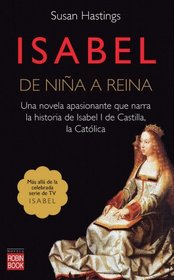 Isabel: De nina a reina (Spanish Edition)