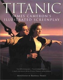 Titanic: James Cameron's Illustrated Screenplay