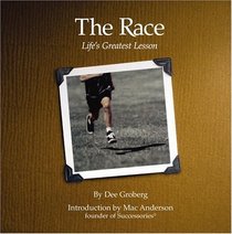 The Race : Life's Greatest Lesson